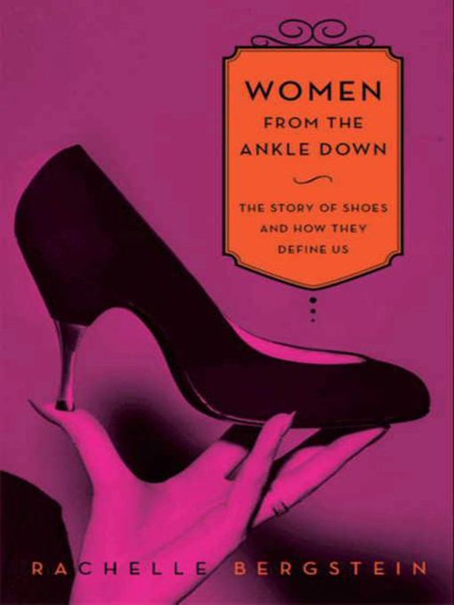 Title details for Women From the Ankle Down by Rachelle Bergstein - Available